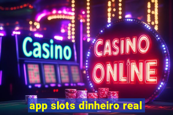 app slots dinheiro real