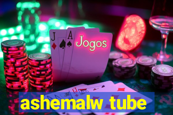 ashemalw tube