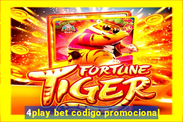 4play bet codigo promocional