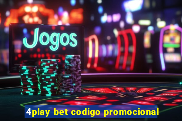 4play bet codigo promocional