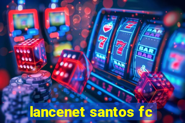 lancenet santos fc