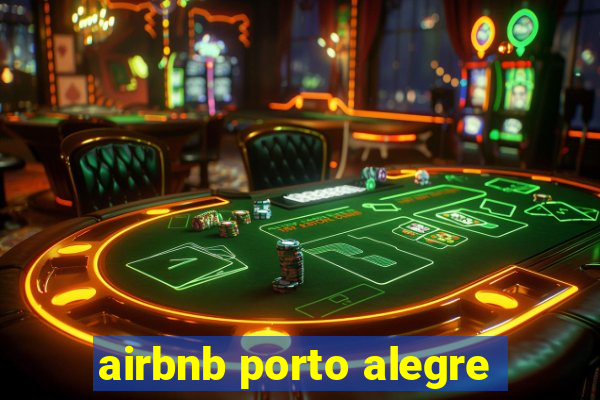 airbnb porto alegre