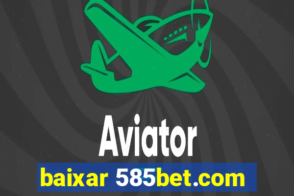 baixar 585bet.com