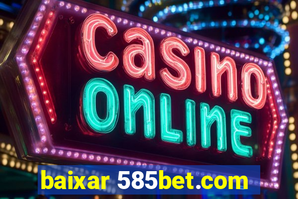 baixar 585bet.com