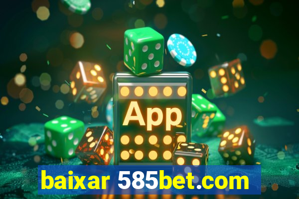 baixar 585bet.com