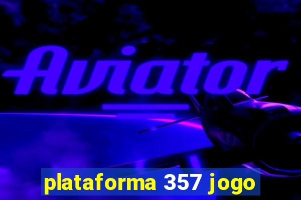plataforma 357 jogo