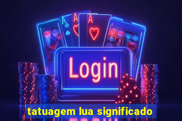tatuagem lua significado