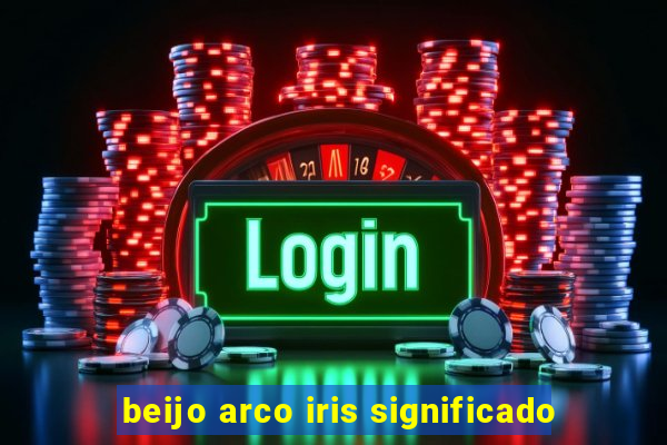 beijo arco iris significado