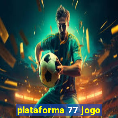 plataforma 77 jogo