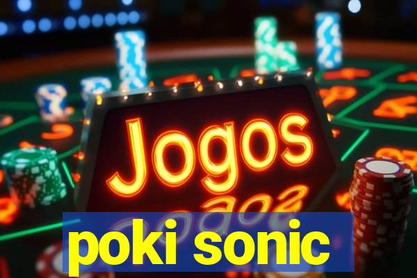 poki sonic