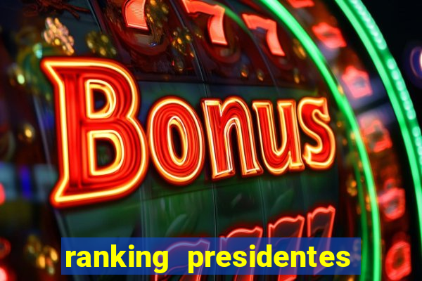 ranking presidentes do brasil