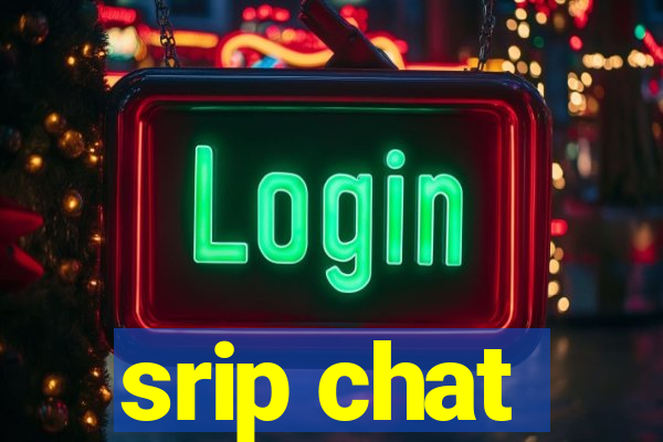srip chat