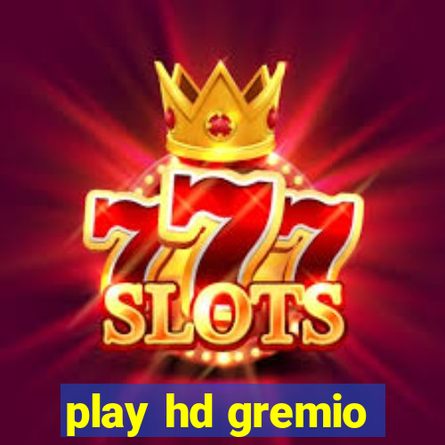 play hd gremio