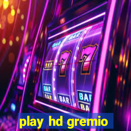 play hd gremio