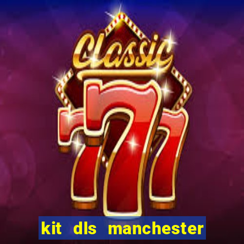 kit dls manchester united 2008