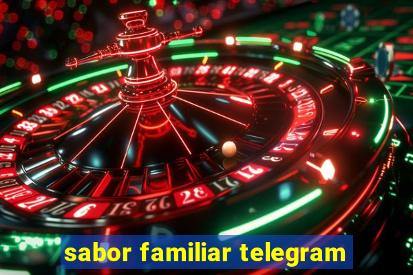 sabor familiar telegram