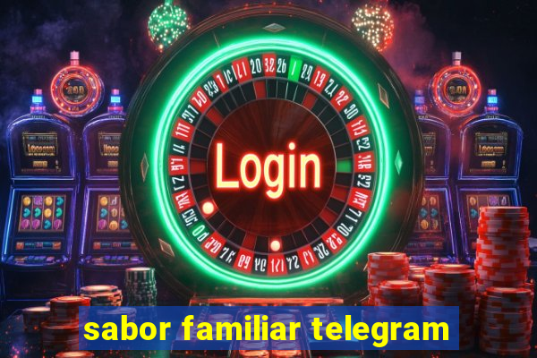 sabor familiar telegram