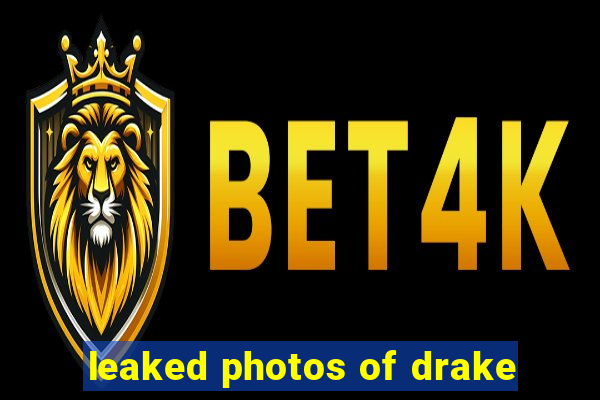 leaked photos of drake