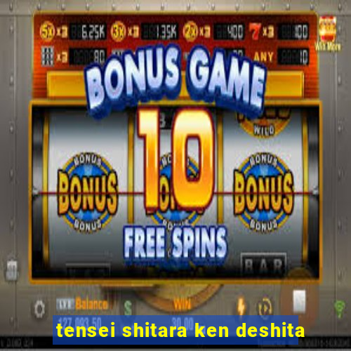 tensei shitara ken deshita