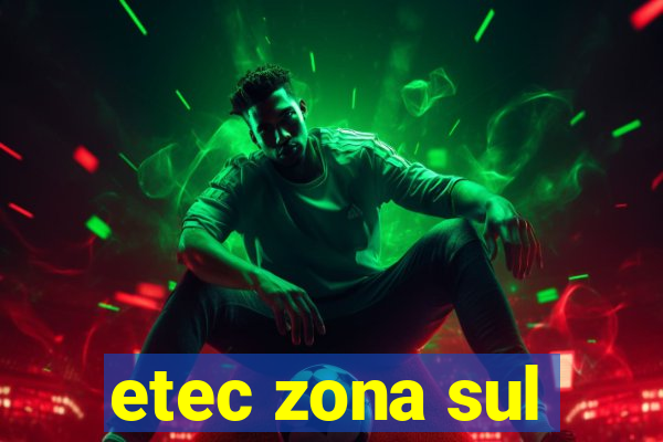 etec zona sul
