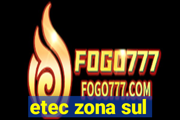 etec zona sul