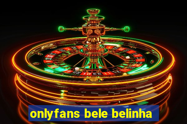 onlyfans bele belinha