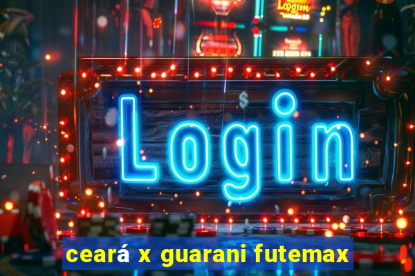 ceará x guarani futemax