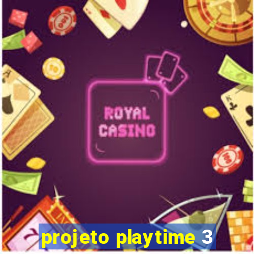 projeto playtime 3