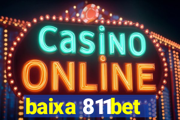 baixa 811bet