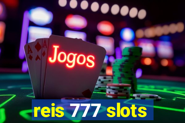reis 777 slots