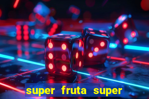 super fruta super fruit box codes 2024 april