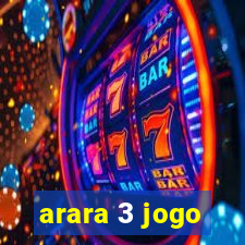arara 3 jogo
