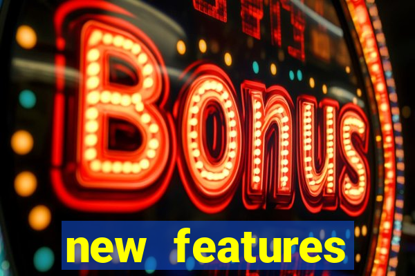 new features significado na bet365