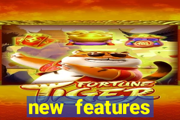 new features significado na bet365