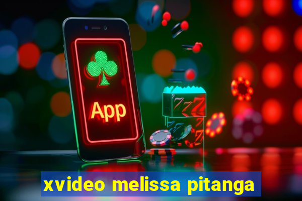 xvideo melissa pitanga