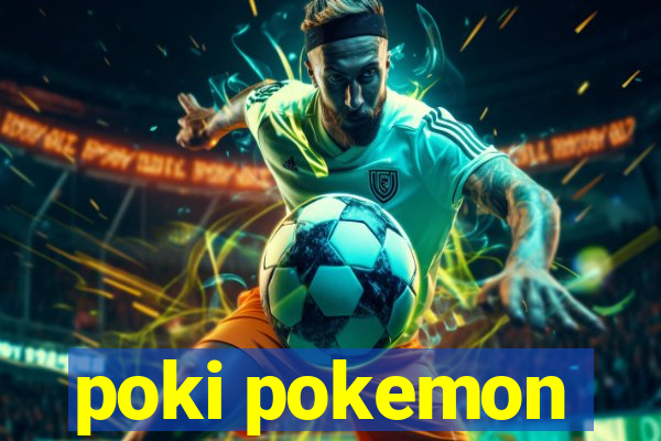 poki pokemon