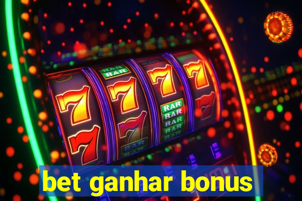 bet ganhar bonus