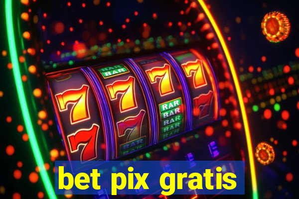 bet pix gratis