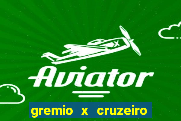gremio x cruzeiro ao vivo hd