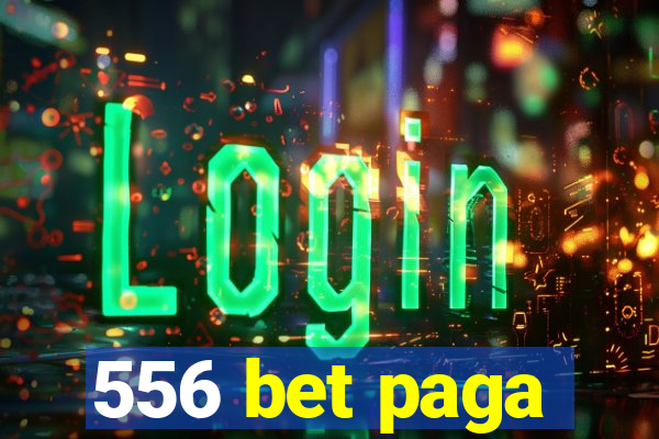 556 bet paga