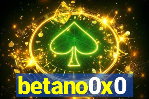 betano0x0