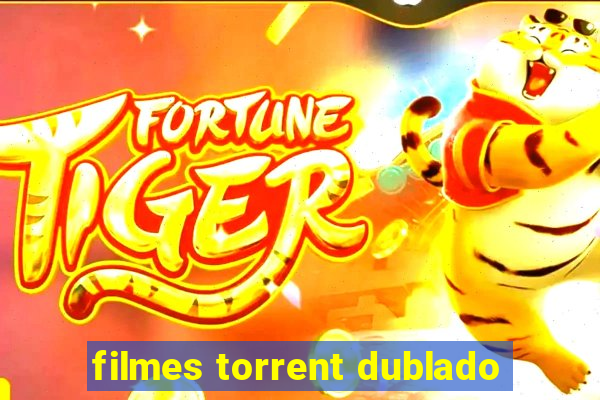 filmes torrent dublado