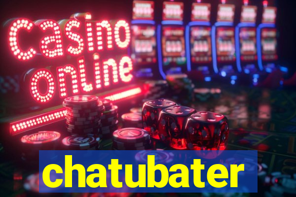 chatubater