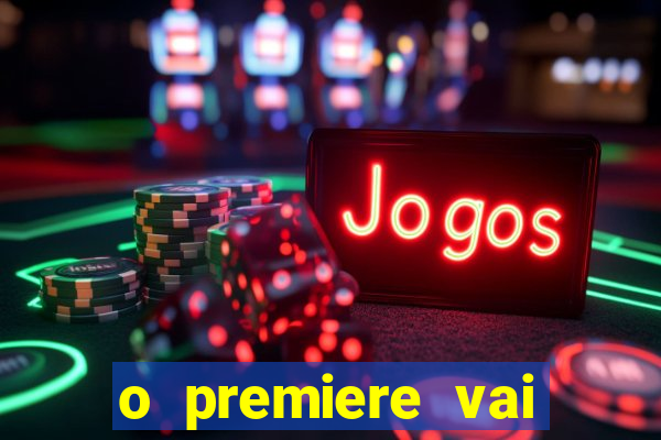 o premiere vai transmitir o jogo do flamengo hoje
