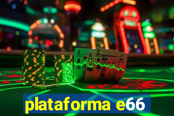 plataforma e66