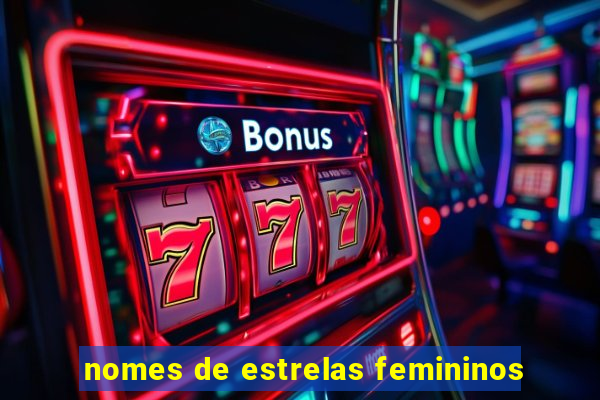 nomes de estrelas femininos