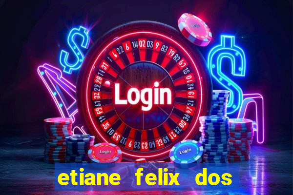etiane felix dos santos pelada