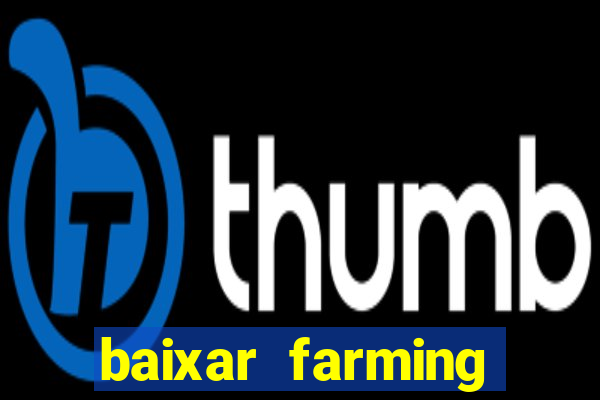 baixar farming simulator 18 dinheiro infinito