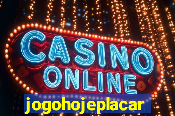 jogohojeplacar