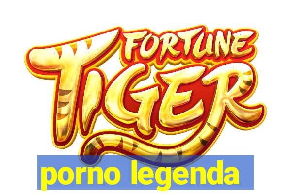 porno legenda